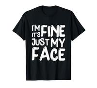 Motif Visage Amusant « I'm Fine It's Just My Face » T-Shirt