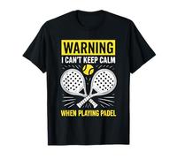 Motif « Warning I Can't Keep Calm Padel Lover » T-Shirt
