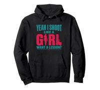 Motif Yeah I Shoot Like A Girl Gun Lover Sweat à Capuche