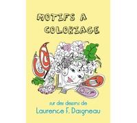 Motifs à coloriage - Laurence F. Daigneau - Jets D'encre - broché - Document jeunesse