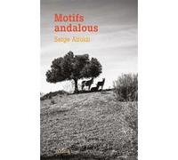 Motifs andalous Serge Airoldi (Auteur), Olivier Deck (Photographie)