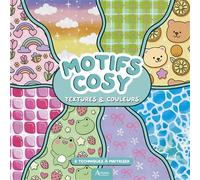 Motifs cosy : textures & couleurs 6 techniques à maîtriser - Britney T. Beals - Artemis Eds - broché - Guide