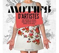 Motifs d'artistes : Une histoire du design dans l’industrie textile depuis le 18ème siècle