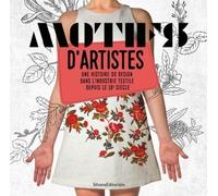 Motifs d'artistes : Une histoire du design dans l’industrie textile depuis le 18ème siècle