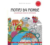 Motifs du monde - Coloriages pour se détendre