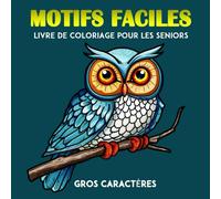 Motifs Faciles Gros Caractères Livre de Coloriage pour les Seniors: 30 Simples illustrations et grandes pour les adultes, les personnes âgées | Pages ... aliments et autres | Format, 8.5x8.5 pouces