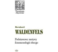 Motifs fondamentaux de la phénoménologie de l'étranger - Bernhard Waldenfels (Literatur, Philosophie auf Polnisch)
