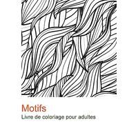 Motifs: Livre de coloriage pour adultes. 50 motifs pour se relaxer.