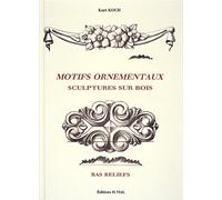Motifs ornementaux : sculptures sur bois, bas-reliefs