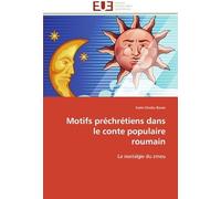 Motifs Préchrétiens Dans Le Conte Populaire Roumain