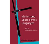 Motion and Space Across Languages: Theory and Applications