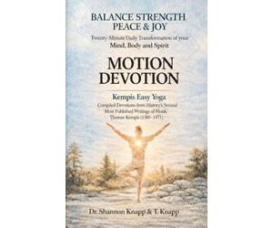 Motion Devotion: 20 MINUTE DAILY DEVOTION - KEMPIS EASY YOGA