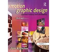 Motion Graphic Design: Applied History and Aesthetics