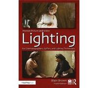 Motion Picture and Video Lighting by Blain Brown Blain Brown (Auteur)