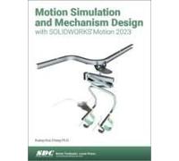 Motion Simulation And Mechanism Design With Solidworks Motion 2023