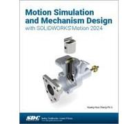 Motion Simulation And Mechanism Design With Solidworks Motion 2024