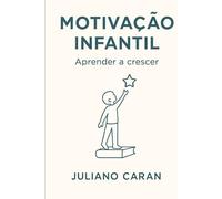 Motivação infantil: Motivar para crescer