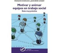 Motivar Y Animar Equipos Trabajo Social - [Livre en VO] Charleux, François, Loubat, Jean - René (Auteur)