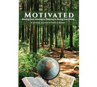 Motivated: Moving from Hearing to Obeying to Giving Everything