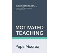 Peps McCrea – Motivated Teaching – Exploiter la science de la motivation
