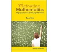 Motivating Mathematics Engaging Teachers And Engaged Students by Wells & David Graham Fox & Howard Literary Agency & Uk Wells David Graham Fox Howard Literary Agency Uk (Auteur)