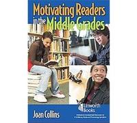 Motivating Readers in the Middle Grades Joan Collins (Auteur)