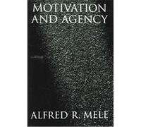 Motivation And Agency Alfred R. Mele (Auteur)