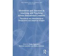 Motivation and Emotion in Learning and Teaching across Educational Contexts