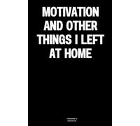 Motivation and other things I left at home: The Notebook