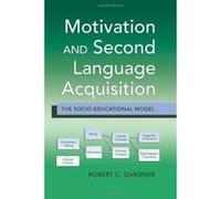 Motivation and Second Language Acquisition: The Socio-Educational Model (Language as Social Action) - [Livre en VO] Robert C Gardner (Auteur)