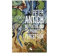 Motivation And The Primacy Of Perception