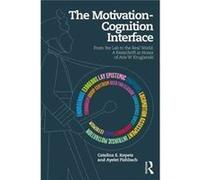 Motivation Cognition Interface Catalina E Wayne State University Kopetz, Usa Michigan, Ayelet Universirty Of Chicago Fishbach, Usa Booth School Of Business (Auteur)