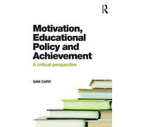 Motivation, Educational Policy And Achievement