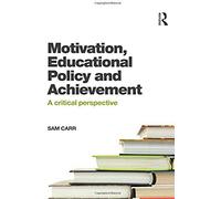 Motivation, Educational Policy And Achievement