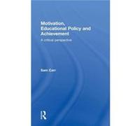 Motivation Educational Policy and Achievement - Carr Sam University of Bath UK - Taylor amp Francis Ltd - Livre en Anglais - Hardback Carr Sam University of Bath UKCarr Sam University of Bath UK (Aute