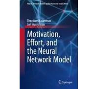 Motivation, Effort, And The Neural Network Model