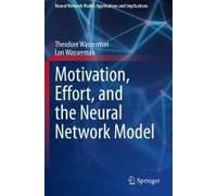 Motivation, Effort, And The Neural Network Model