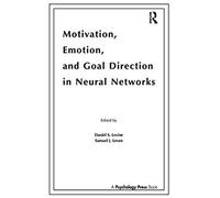 Motivation, Emotion, And Goal Direction In Neural Networks