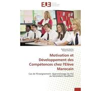 Motivation et Développement des Compétences chez l'Elève Marocain Cas de l'Enseignement- Apprentissage du FLE au Secondaire Qualifiant - Radouane Kachar - Universitaires Europeennes - broché - Etude