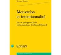 Motivation et intentionnalité Bernard Barsotti (Auteur), Laszlo Tengelyi (Préface), Jocelyn Benoist (Direction), Bruno Gnassounou (Direction)
