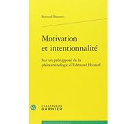 Motivation et intentionnalité: Sur un présupposé de la phénoménologie d'Edmund Husserl