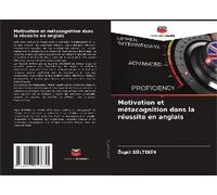 Motivation Et Métacognition Dans La Réussite En Anglais