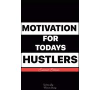 Motivation For Today's Hustlers: Summer Edition