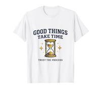 Motivation « Good Things Take Time » T-Shirt