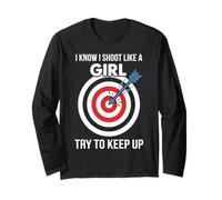 Motivation I Know I Shoot Like a Girl Archery Manche Longue