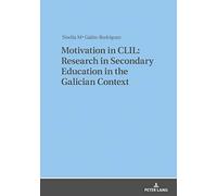 Motivation In Clil: Research In Secondary Education In The Galician Context