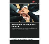 Motivation in the public service: Aspects responsible for the entry and permanence of workers in a federal public institution