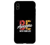 Motivation, Inspiration, objectifs Soyez génial avec Votre Vie Coque pour iPhone XS Max