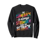 Motivation Le retour est toujours plus fort que le revers Sweatshirt