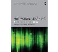Motivation Learning & Technology J Michael University Of North Texas Spector, Park Usa , South Korea Seung Won Sungkyunkwan University (Auteur)